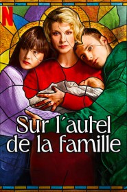 Sur l'autel de la famille série en streaming