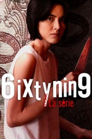 6ixtynin9 : La série série en streaming