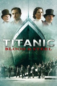 Voir Serie Titanic : De sang et d'acier en streaming