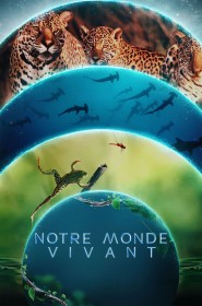 Notre monde vivant série en streaming