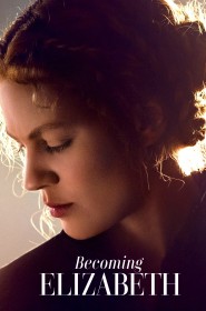 Voir Serie Becoming Elizabeth en streaming