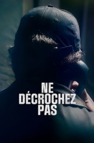 Ne décrochez pas série en streaming