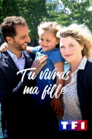 Tu vivras ma fille série en streaming