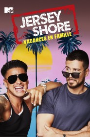 Jersey Shore : Family Vacation série en streaming