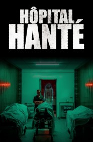 Hôpital hanté série en streaming