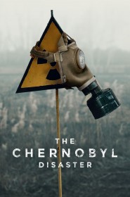 The Chernobyl Disaster série en streaming