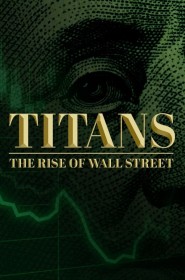 Titans: The Rise of Wall Street série en streaming