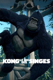 Kong : Le roi des singes série en streaming