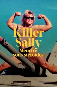 Killer Sally : Meurtre sous stéroïdes série en streaming