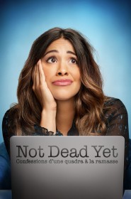 Not Dead Yet : Confessions d’une quadra à la ramasse série en streaming