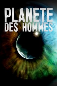 Planète des Hommes série en streaming