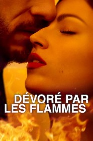 Dévoré par les flammes série en streaming