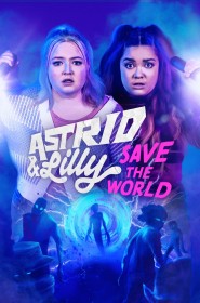 Astrid & Lilly sauvent le monde série en streaming