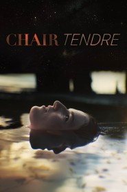 Chair tendre série en streaming