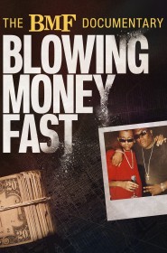 The BMF Documentary: Blowing Money Fast série en streaming