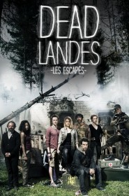 Dead Landes, les escapés série en streaming