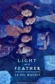 Light as a Feather : Le jeu maudit série en streaming