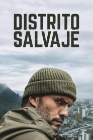 Distrito salvaje série en streaming