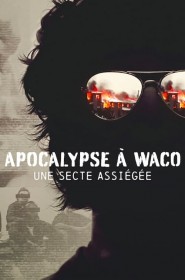 Apocalypse à Waco : Une secte assiégée série en streaming