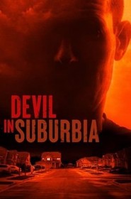 Devil In Suburbia série en streaming