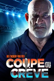 Acier et du feu Coupe ou crève série en streaming