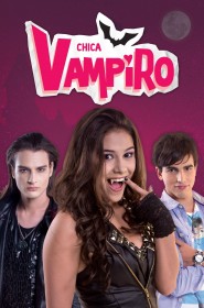 Voir Serie Chica Vampiro en streaming