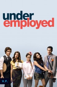 Underemployed série en streaming