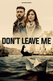 Don't Leave Me série en streaming