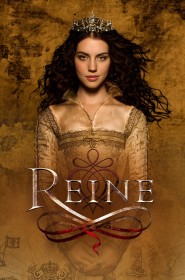 Reign : Le Destin d'une reine série en streaming