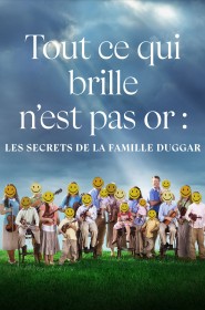 Tout ce qui brille n'est pas or : Les secrets de la famille Duggar série en streaming