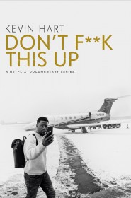 Voir Serie Kevin Hart: Don't F**k This Up en streaming