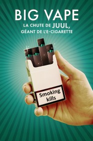 Big Vape : La chute de Juul, géant de l'e-cigarette série en streaming