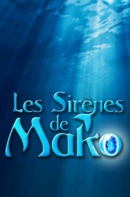 Les sirènes de Mako série en streaming