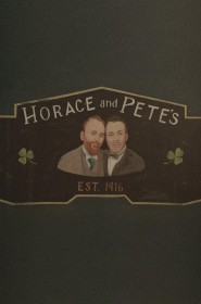 Horace and Pete série en streaming