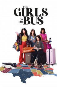 The Girls on the Bus série en streaming