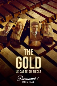 The Gold : Le casse du siècle série en streaming