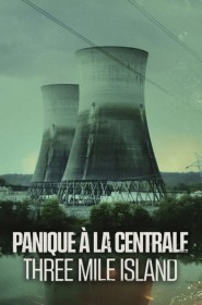 Panique à la Centrale : Three Mile Island série en streaming