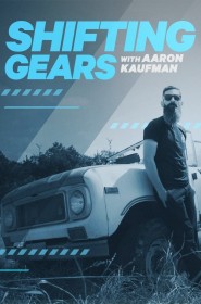 Shifting Gears with Aaron Kaufman série en streaming